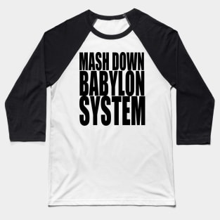 Mash down Babylon System Baseball T-Shirt